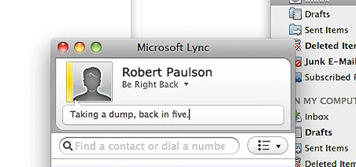 Wait until he leaves his cube, then change his IM auto response to 'Taking a dump, back in five.'