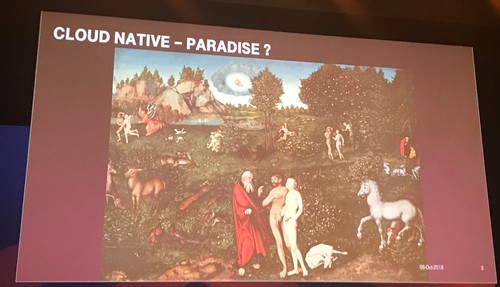 Deutsche Telekom's Axel Clauberg hopes the cloud-native paradise does not turn into hell.